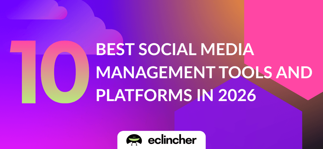 The 10 Best Social Media Management Tools And Platforms In 2026 Eclincher the-10-best-social-media-management-tools-and-platforms-in-2026-eclincher